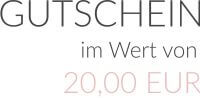 Vorschau: GUTSCHEIN im Wert von 20,00 EUR als PDF Vorschau: GUTSCHEIN im Wert von 20,00 EUR als PDF