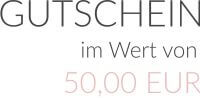 GUTSCHEIN im Wert von 50,00 EUR als PDF GUTSCHEIN im Wert von 50,00 EUR als PDF