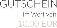 GUTSCHEIN im Wert von 10,00 EUR als PDF GUTSCHEIN im Wert von 10,00 EUR als PDF
